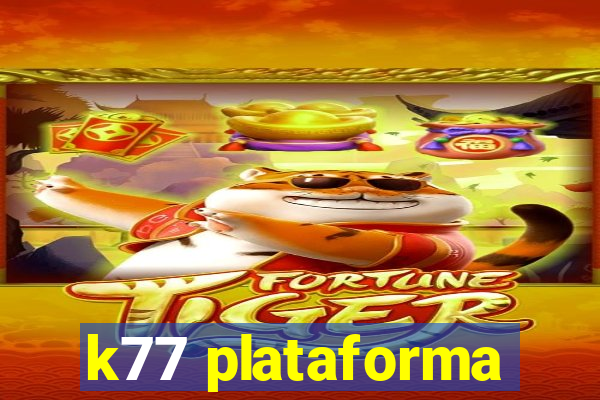 k77 plataforma